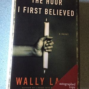 1ST EDITION /CT. AUTHOR SIGNED WALLY LAMB BOOK- THE HOUR I FIRST BELIEVED